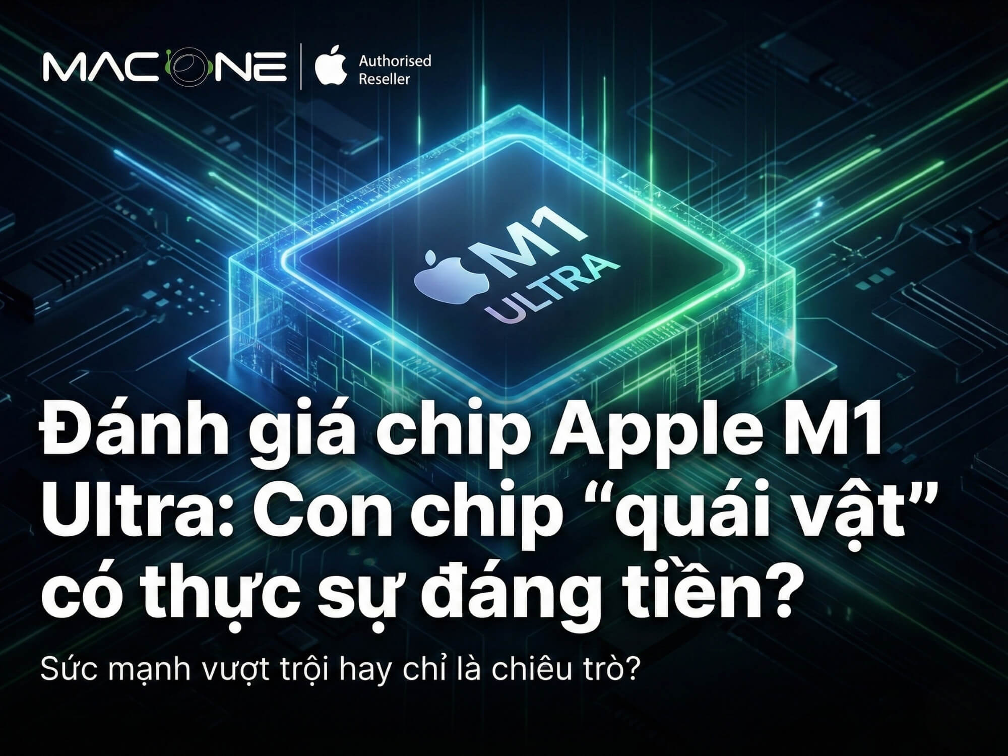 Đánh giá chip Apple M1 Ultra: Con chip "quái vật" có thực sự đáng tiền?