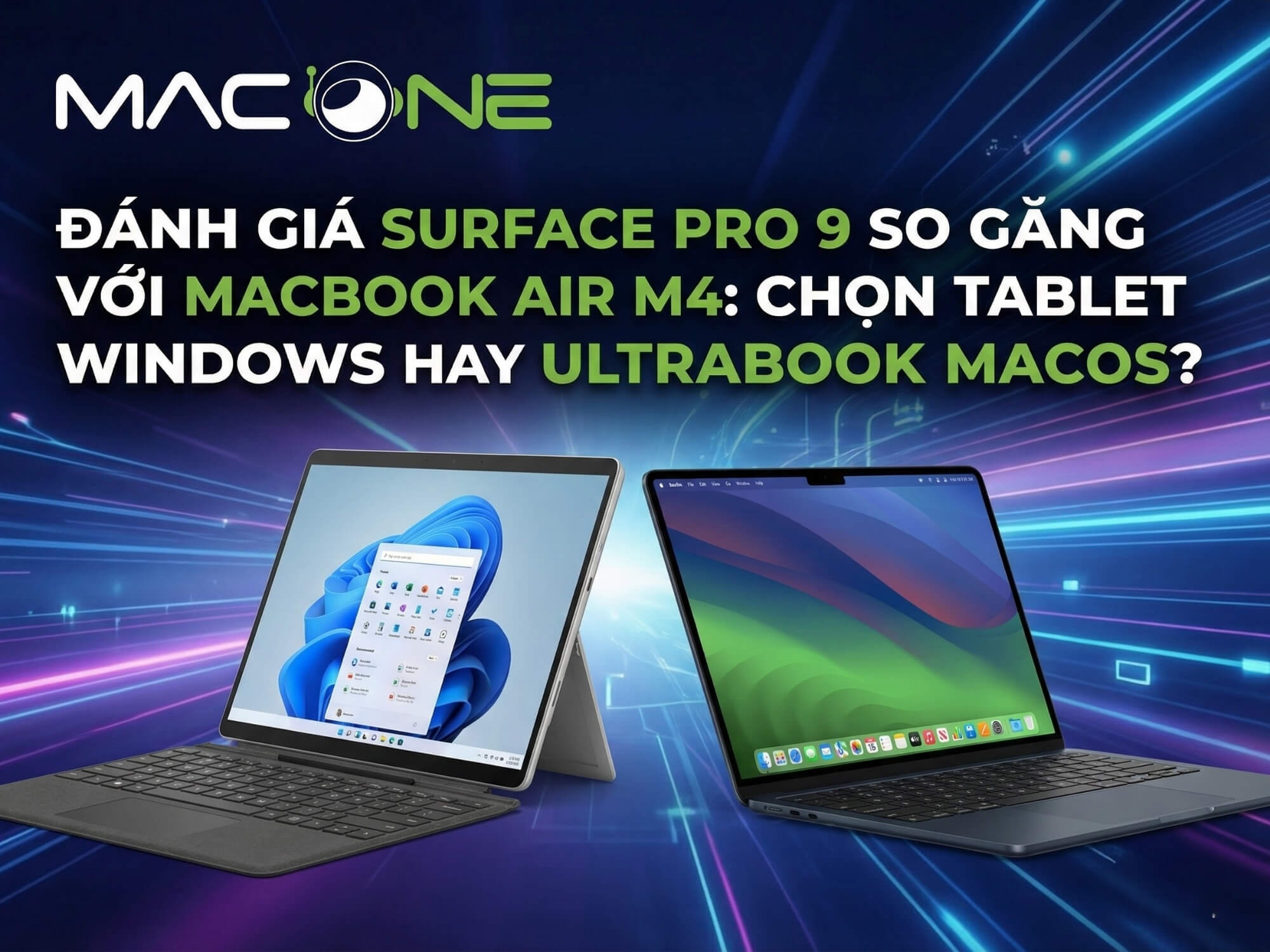Đánh giá Surface Pro 9 so găng với MacBook Air M4: Chọn tablet Windows hay ultrabook macOS?