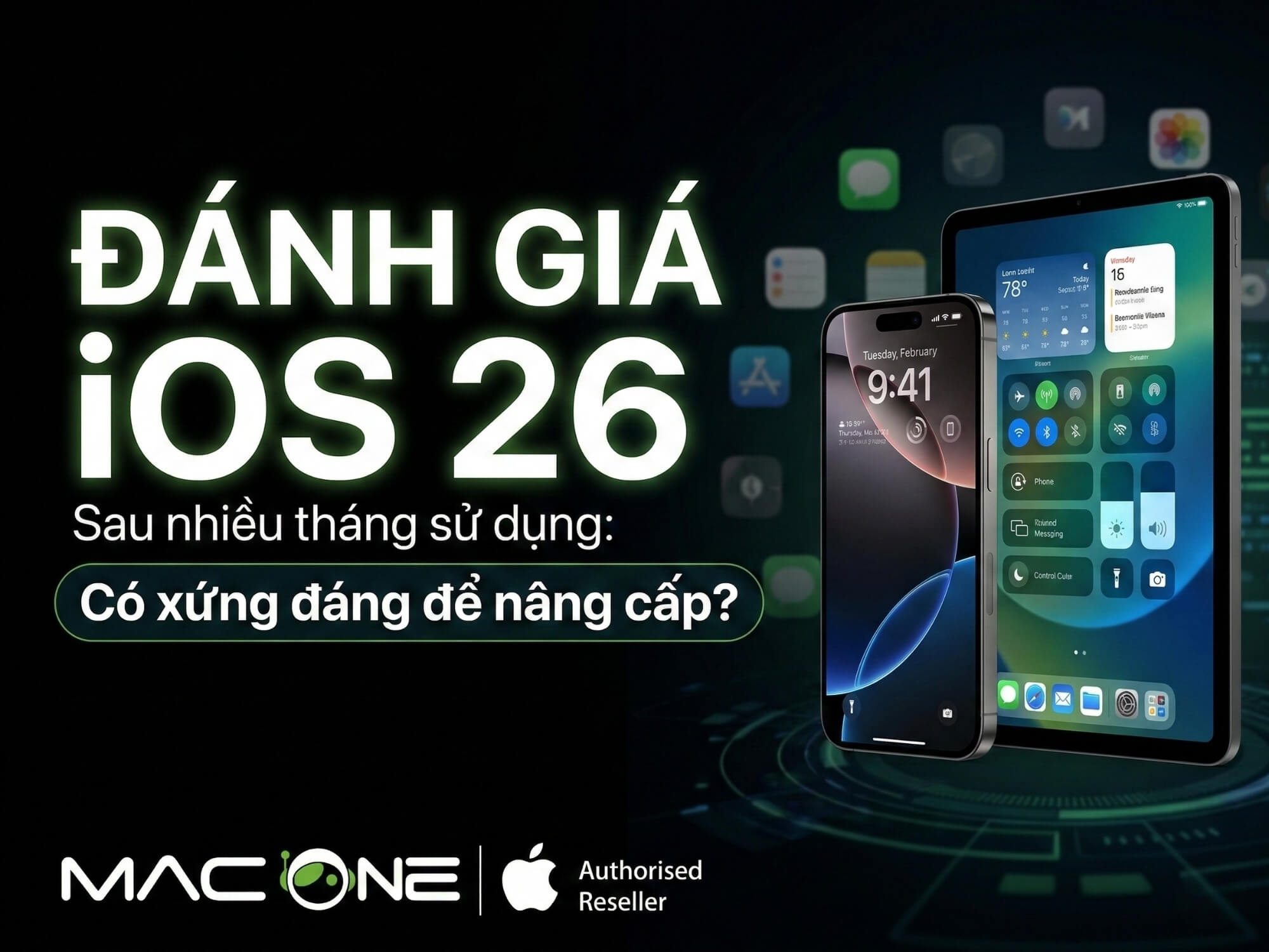 Đánh giá iOS 26 sau nhiều tháng sử dụng: Có xứng đáng để nâng cấp?
